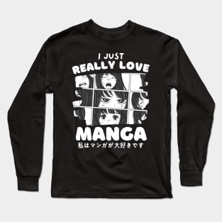 I just really love manga Long Sleeve T-Shirt